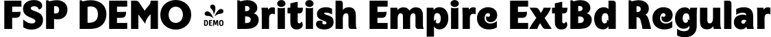 FSP DEMO - British Empire ExtBd Regular font | Fontspring-DEMO-britishempire-extrabold.otf