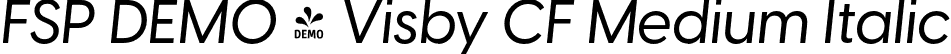 FSP DEMO - Visby CF Medium Italic font | Fontspring-DEMO-visbycf-mediumoblique.otf