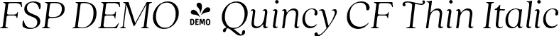 FSP DEMO - Quincy CF Thin Italic font | Fontspring-DEMO-quincycf-thinitalic.otf