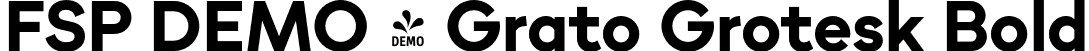 FSP DEMO - Grato Grotesk Bold font | Fontspring-DEMO-gratogrotesk-bold.otf