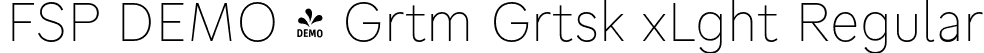 FSP DEMO - Grtm Grtsk xLght Regular font | Fontspring-DEMO-gratimogrotesk-xlight.otf
