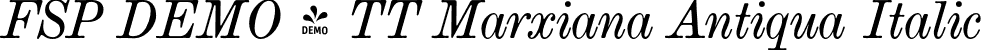 FSP DEMO - TT Marxiana Antiqua Italic font | Fontspring-DEMO-tt_marxiana_antiqua_italic.otf