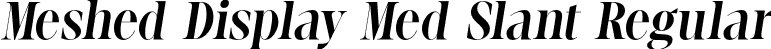 Meshed Display Med Slant Regular font | MeshedDisplay-MediumSlanted.otf