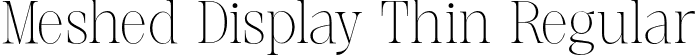 Meshed Display Thin Regular font | MeshedDisplay-Thin.otf