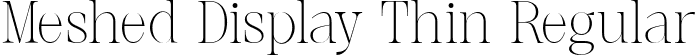 Meshed Display Thin Regular font | MeshedDisplay-Thin.ttf