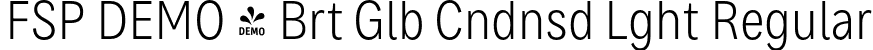 FSP DEMO - Brt Glb Cndnsd Lght Regular font | Fontspring-DEMO-brutaglbcondensed-light.otf