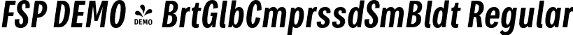 FSP DEMO - BrtGlbCmprssdSmBldt Regular font | Fontspring-DEMO-brutaglbcompressed-semibolditalic.otf