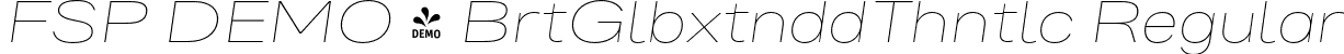 FSP DEMO - BrtGlbxtnddThntlc Regular font | Fontspring-DEMO-brutaglbextended-thinitalic.otf