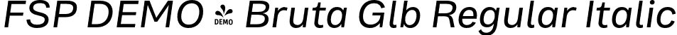 FSP DEMO - Bruta Glb Regular Italic font | Fontspring-DEMO-brutaglbregular-italic.otf