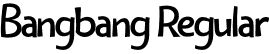 Bangbang Regular font | Bangbang-Regular.otf