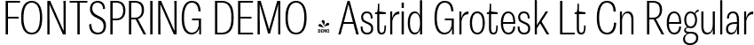 FONTSPRING DEMO - Astrid Grotesk Lt Cn Regular font | Fontspring-DEMO-astridgrotesk-ltcn.ttf