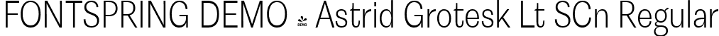 FONTSPRING DEMO - Astrid Grotesk Lt SCn Regular font | Fontspring-DEMO-astridgrotesk-ltscn.ttf