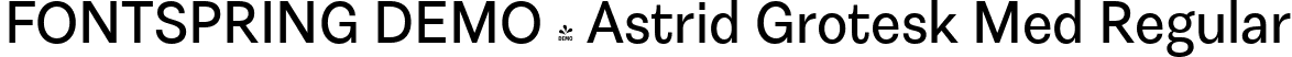 FONTSPRING DEMO - Astrid Grotesk Med Regular font | Fontspring-DEMO-astridgrotesk-med.ttf