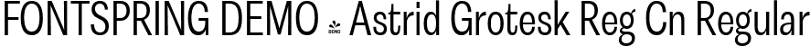 FONTSPRING DEMO - Astrid Grotesk Reg Cn Regular font | Fontspring-DEMO-astridgrotesk-regcn.ttf