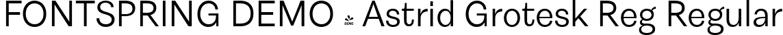 FONTSPRING DEMO - Astrid Grotesk Reg Regular font | Fontspring-DEMO-astridgrotesk-reg.ttf
