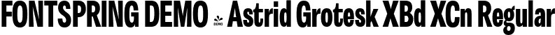 FONTSPRING DEMO - Astrid Grotesk XBd XCn Regular font | Fontspring-DEMO-astridgrotesk-xbdxcn.ttf