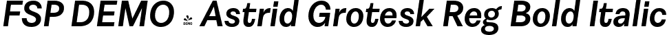 FSP DEMO - Astrid Grotesk Reg Bold Italic font | Fontspring-DEMO-astridgrotesk-bditalic.ttf