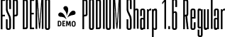 FSP DEMO - PODIUM Sharp 1.6 Regular font | Fontspring-DEMO-podiumsharp-1.6.otf