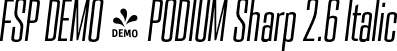 FSP DEMO - PODIUM Sharp 2.6 Italic font | Fontspring-DEMO-podiumsharp-2.6italic.otf