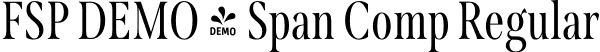 FSP DEMO - Span Comp Regular font | Fontspring-DEMO-span-regularcomp.otf