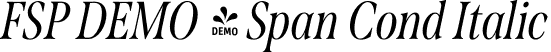 FSP DEMO - Span Cond Italic font | Fontspring-DEMO-span-regularconditalic.otf