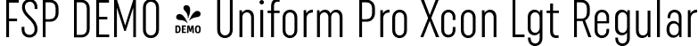 FSP DEMO - Uniform Pro Xcon Lgt Regular font | Fontspring-DEMO-uniformproxcon-lgt.otf