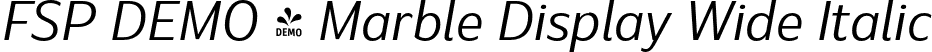 FSP DEMO - Marble Display Wide Italic font | Fontspring-DEMO-marbledisplay-wideregularitalic.otf