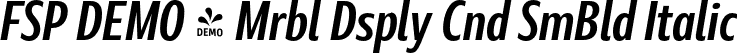 FSP DEMO - Mrbl Dsply Cnd SmBld Italic font | Fontspring-DEMO-marbledisplay-condensedsemibolditalic.otf