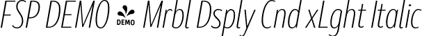FSP DEMO - Mrbl Dsply Cnd xLght Italic font | Fontspring-DEMO-marbledisplay-condensedextralightitalic.otf