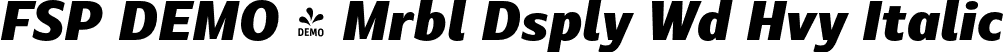 FSP DEMO - Mrbl Dsply Wd Hvy Italic font | Fontspring-DEMO-marbledisplay-wideheavyitalic.otf