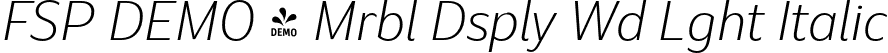 FSP DEMO - Mrbl Dsply Wd Lght Italic font | Fontspring-DEMO-marbledisplay-widelightitalic.otf