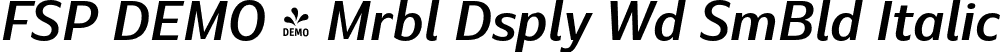 FSP DEMO - Mrbl Dsply Wd SmBld Italic font | Fontspring-DEMO-marbledisplay-widesemibolditalic.otf