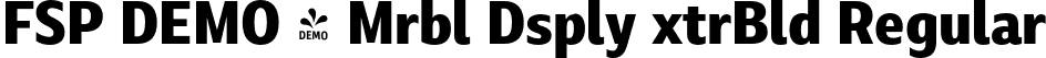 FSP DEMO - Mrbl Dsply xtrBld Regular font | Fontspring-DEMO-marbledisplay-extrabold.otf