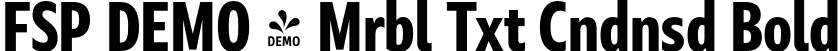 FSP DEMO - Mrbl Txt Cndnsd Bold font | Fontspring-DEMO-marbletext-condensedbold.otf
