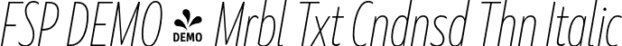 FSP DEMO - Mrbl Txt Cndnsd Thn Italic font | Fontspring-DEMO-marbletext-condensedthinitalic.otf