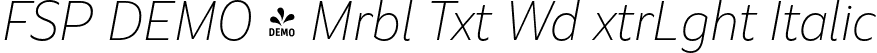 FSP DEMO - Mrbl Txt Wd xtrLght Italic font | Fontspring-DEMO-marbletext-wideextralightitalic.otf