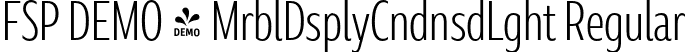 FSP DEMO - MrblDsplyCndnsdLght Regular font | Fontspring-DEMO-marbledisplay-condensedlight.otf