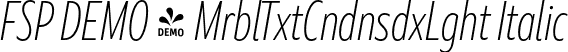 FSP DEMO - MrblTxtCndnsdxLght Italic font | Fontspring-DEMO-marbletext-condensedextralightitalic.otf
