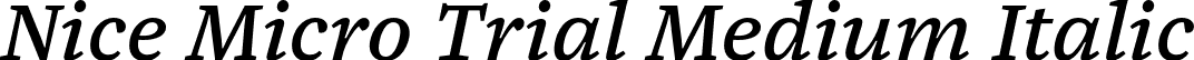Nice Micro Trial Medium Italic font | NiceMicroTrial-MediumItalic.otf