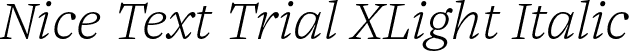 Nice Text Trial XLight Italic font | NiceTextTrial-XLightItalic.otf