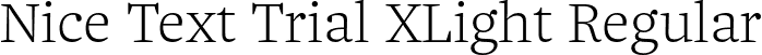 Nice Text Trial XLight Regular font | NiceTextTrial-XLight.otf