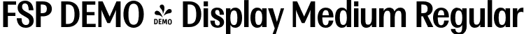 FSP DEMO - Display Medium Regular font | Fontspring-DEMO-multipadisplay-medium.otf