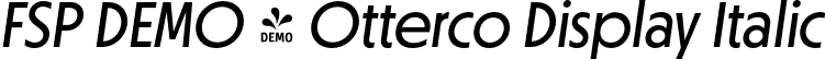 FSP DEMO - Otterco Display Italic font | Fontspring-DEMO-ottercodisplay-italic.otf