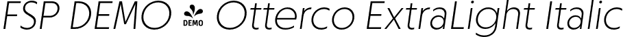 FSP DEMO - Otterco ExtraLight Italic font | Fontspring-DEMO-otterco-extralightitalic.otf