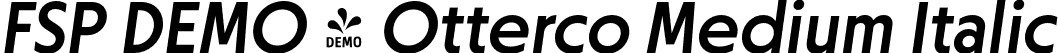 FSP DEMO - Otterco Medium Italic font | Fontspring-DEMO-otterco-mediumitalic.otf