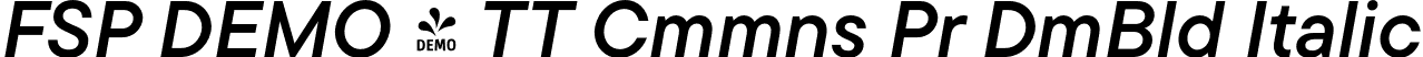 FSP DEMO - TT Cmmns Pr DmBld Italic font | Fontspring-DEMO-tt_commons_pro_demibold_italic.otf