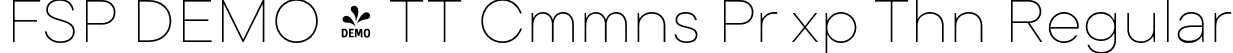 FSP DEMO - TT Cmmns Pr xp Thn Regular font | Fontspring-DEMO-tt_commons_pro_expanded_thin.otf