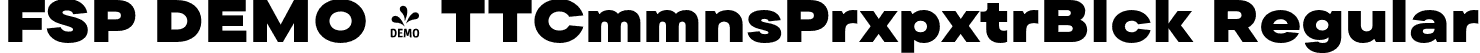 FSP DEMO - TTCmmnsPrxpxtrBlck Regular font | Fontspring-DEMO-tt_commons_pro_expanded_extrablack.otf