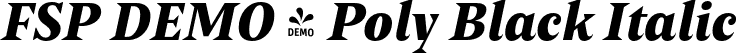 FSP DEMO - Poly Black Italic font | Fontspring-DEMO-poly-blackitalic.otf