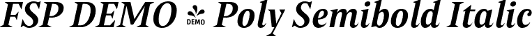 FSP DEMO - Poly Semibold Italic font | Fontspring-DEMO-poly-semibolditalic.otf